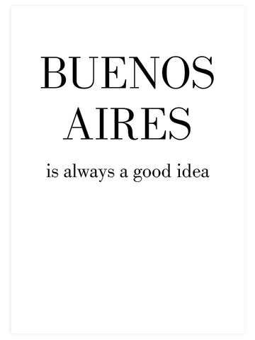 Buenos Aires Good Idea - Art Print