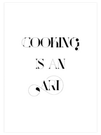 Cooking Is An Art - Art Print