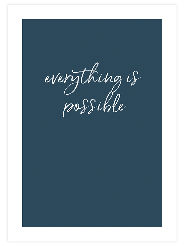 Everything Is Possible - Art Print