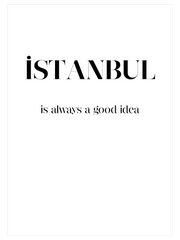 Istanbul Good Idea Poster - Giclée Baskı