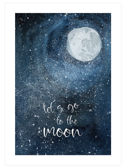 Let's Go To The Moon - Art Print