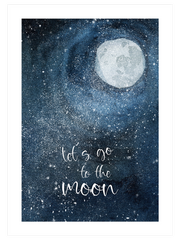 Let's Go To The Moon - Fine Art Poster
