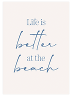 Life Is Better At The Beach - Art Print