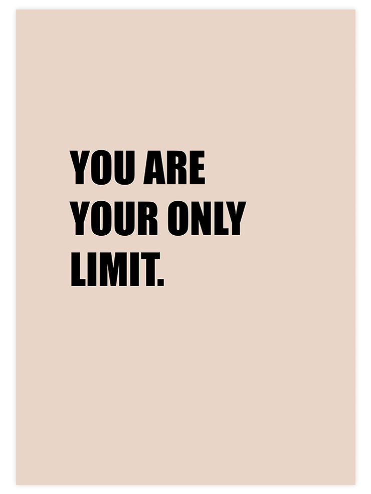 You are your only Limit - Art Print  Poster