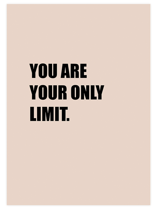 You are your only Limit - Fine Art Poster