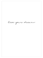 Live Your Dream - Art Print