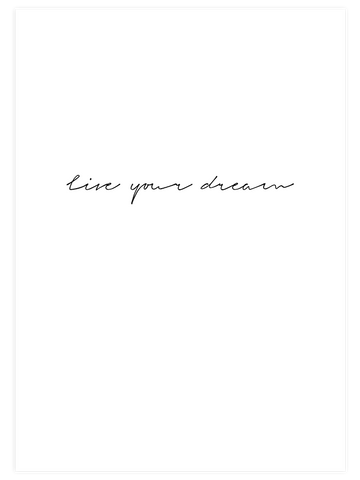 Live Your Dream - Art Print