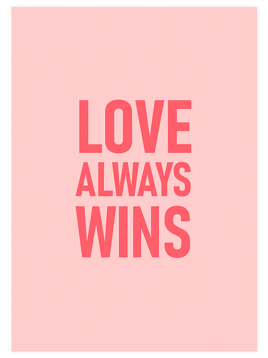 Love Always Wins Poster - Giclée Baskı