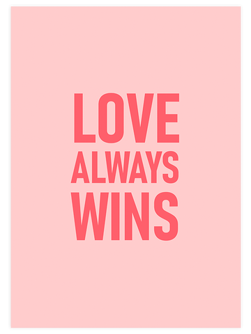 Love Always Wins - Art Print