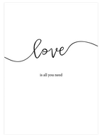 Love Is All You Need - Art Print