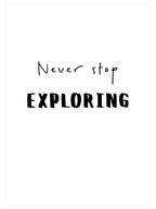 Never Stop Exploring - Art Print