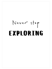 Never Stop Exploring Poster - Giclée Baskı