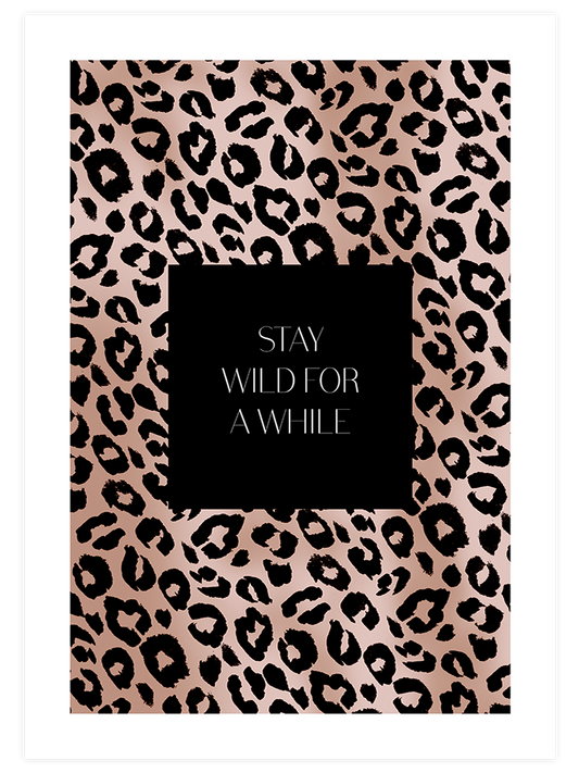 Stay Wild - Fine Art Poster