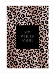 Stay Wild - Art Print