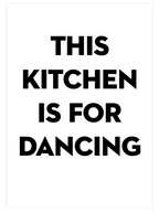 This Kitchen is for Dancing - Art Print