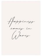 Happiness Comes In Waves - Art Print