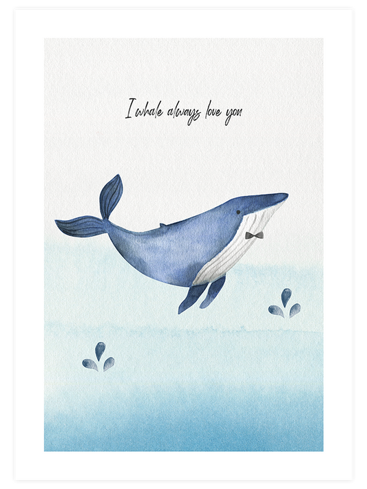 Whale Always Love You Poster - Giclée Baskı