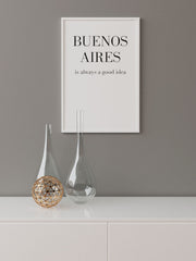 Buenos Aires Good Idea - Fine Art Poster
